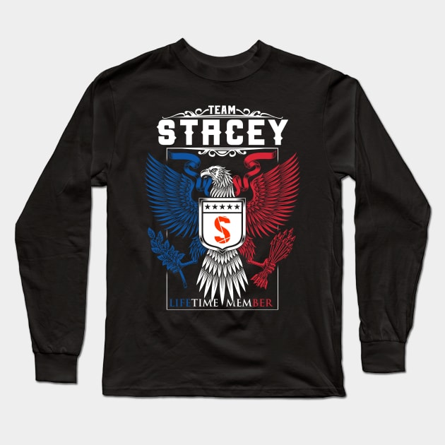 TEAM STACEY LIFETIME MEMBER ,STACEY NAME Long Sleeve T-Shirt by benkjathe